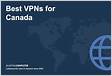 The Best VPNs for Canada in 2024 PCMa